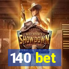 140 bet